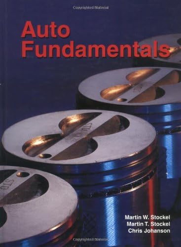 Auto Fundamentals: How and Why of the Design, Construction, and